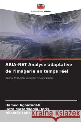ARIA-NET Analyse adaptative de l'imagerie en temps r?el Hamed Aghazadeh Reza Mosaddegh Niloofar Taheri 9786209042645 Editions Notre Savoir - książka