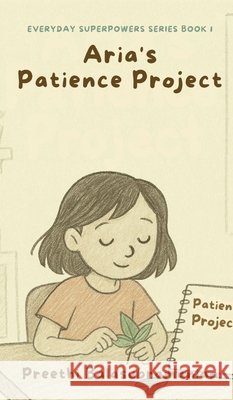 Aria's Patience Project Preethi Balasubramanian Balasubramanian 9781069893581 Wondering Pages - książka