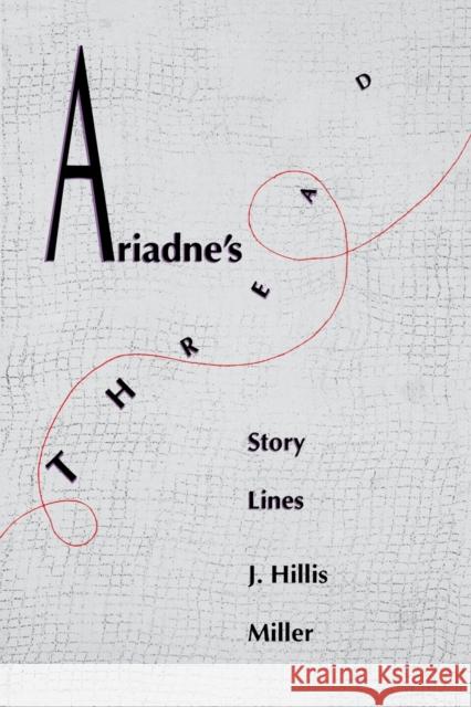 Ariadnes Thread: Story Lines Miller, J. Hillis 9780300063097 Yale University Press - książka