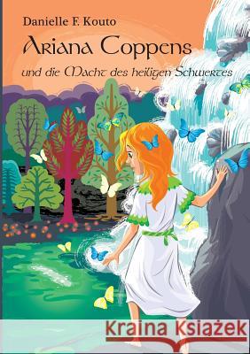 Ariana Coppens - Band 2: Die Macht des heiligen Schwertes Danielle F Kouto 9783746016795 Books on Demand - książka