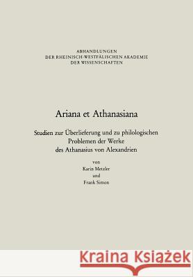 Ariana Et Athanasiana: Studien Zur Überlieferung Und Zu Philologischen Problemen Der Werke Des Athanasius Von Alexandrien Metzler, Karin 9783663053224 Vs Verlag Fur Sozialwissenschaften - książka