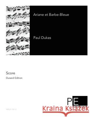 Ariane et Barbe-Bleue Dukas, Paul 9781502330802 Createspace - książka