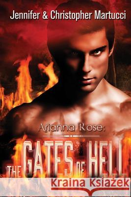 Arianna Rose: The Gates of Hell Jennifer Martucci Christopher Martucci 9781495910586 Createspace - książka