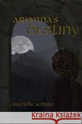 Arianna's Destiny Michelle Sodaro 9781976099465 Createspace Independent Publishing Platform - książka