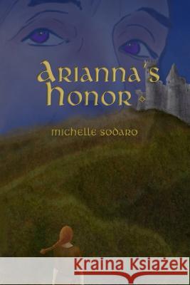 Arianna's Honor Michelle Sodaro 9781981404995 Createspace Independent Publishing Platform - książka