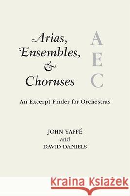 Arias, Ensembles, & Choruses: An Excerpt Finder for Orchestras Yaffé, John 9780810881662  - książka