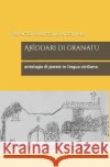 Arìddari di granatu: antologia di poesie in lingua siciliana Rienzi, Carmelo 9798833035382 Independently published