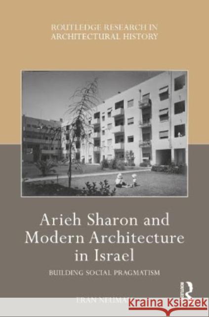 Arieh Sharon and Modern Architecture in Israel Eran Neuman 9781032504087 Taylor & Francis Ltd - książka