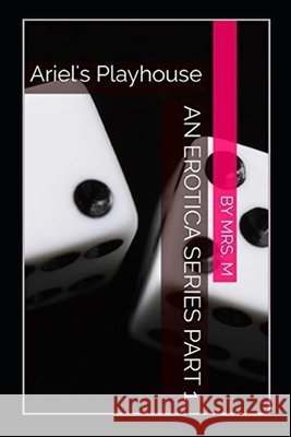Ariel's Playhouse Mrs M 9781675001332 Independently Published - książka