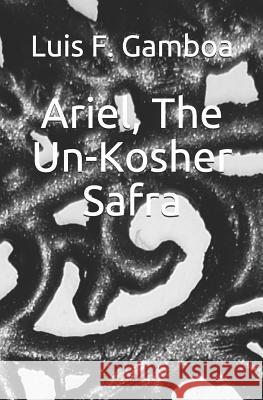 Ariel, the Un-Kosher Safra Luis F. Gamboa 9781798721254 Independently Published - książka