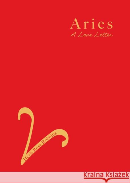 Aries: A Love Letter Heidi Rose Robbins 9781684818372 Mango - książka