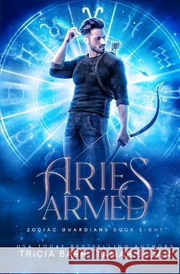 Aries Armed: A fated mates superhero series Tricia Barr Tamar Sloan  9798386033156 Independently Published - książka