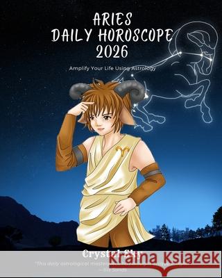 Aries Daily Horoscope 2026: Amplify Your Life Using Astrology Crystal Sky 9781922813619 Mystic Cat - książka