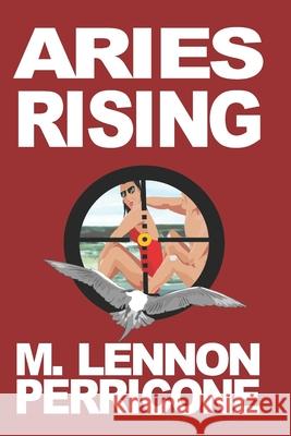Aries Rising M. Lennon Perricone 9781460952344 Createspace - książka