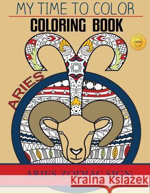 Aries Zodiac Sign - Adult Coloring Book Jeff Douglas 9781544710471 Createspace Independent Publishing Platform - książka