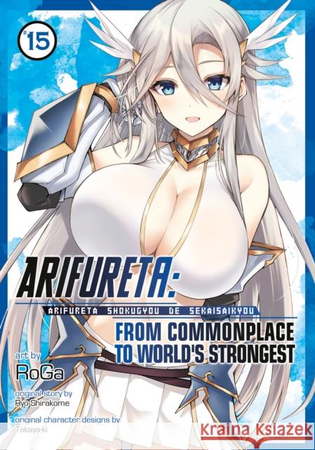 Arifureta: From Commonplace to World's Strongest (Manga) Vol. 15 Ryo Shirakome 9798895616543  - książka