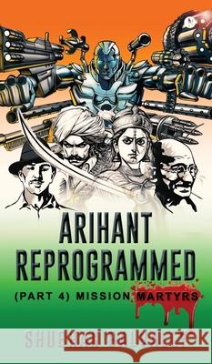 Arihant Reprogrammed (Part 4): Mission Martyrs Shubhan Balvally 9798894463223 Notion Press - książka