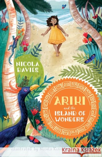 Ariki and the Island of Wonders: A joyful magical adventure story celebrating the natural world from an internationally celebrated nature writer and zoologist Nicola Davies 9781406369809 Walker Books Ltd - książka