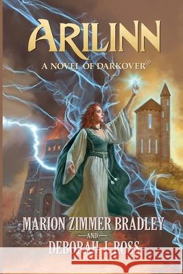 Arilinn: A Novel of Darkover (R) Marion Zimme Deborah J. Ross 9781938185854 Marion Zimmer Bradley Literary Works Trust - książka