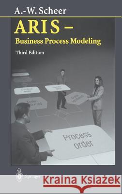 Aris -- Business Process Modeling Scheer, August-Wilhelm 9783540658351 Springer - książka