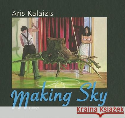 Aris Kalaizis : Making Sky Monika Kopplin 9783777490656 Art Stock Books Ltd - książka