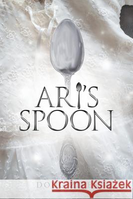 Ari's Spoon Doug Zipes 9781663225726 iUniverse - książka