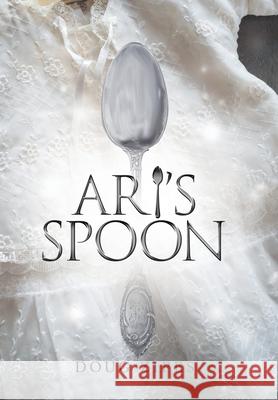 Ari's Spoon Doug Zipes 9781663225740 iUniverse - książka