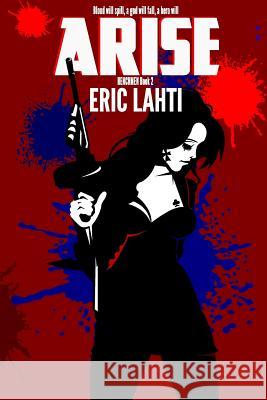 Arise Eric Lahti 9780692341988 Eric Lahti - książka