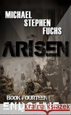 ARISEN, Book Fourteen - ENDGAME Fuchs, Michael Stephen 9781979291958 Createspace Independent Publishing Platform - książka