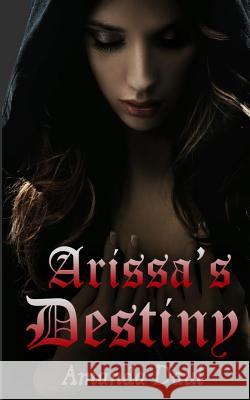 Arissa's Destiny Amanda Daul 9781500606961 Createspace - książka