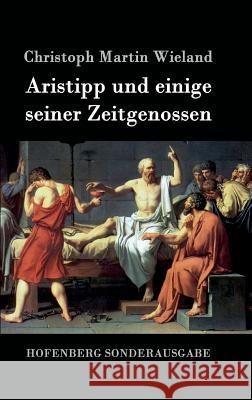 Aristipp und einige seiner Zeitgenossen Christoph Martin Wieland 9783843050340 Hofenberg - książka