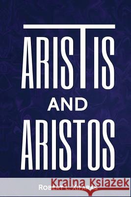 Aristis and Aristos Robert L. Xifaras 9781544230863 Createspace Independent Publishing Platform - książka