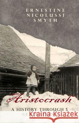 Aristocrash: A History Through 5 Generations Ernestine Nicoluss 9781426970030 Trafford Publishing - książka