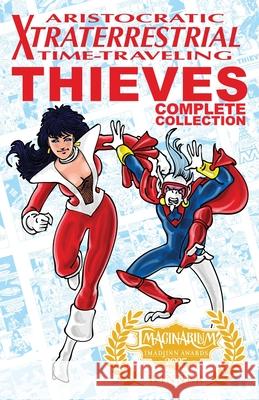 Aristocratic Xtraterrestrial Time-Traveling Thieves: The Complete Collection Henry Vogel 9781963835366 Critical Blast - książka