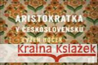 Aristokratka v Československu Evžen Boček 8594169487380 OneHotBook - książka