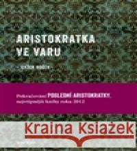 Aristokratka ve varu EvÅ¾en BoÄek 9788072273386 DruhÃ© mÄ›sto - książka