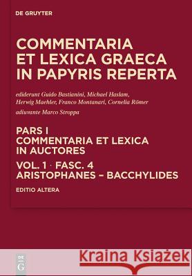 Aristophanes - Bacchylides Guido Bastianini, Daniela Colomo, Michael Haslam, Herwig Maehler, Fausto Montana, Franco Montanari, Cornelia Römer 9783110245912 De Gruyter - książka