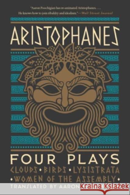 Aristophanes: Four Plays: Clouds, Birds, Lysistrata, Women of the Assembly Aristophanes                             Aaron Poochigian 9781324091561 Liveright Publishing Corporation - książka
