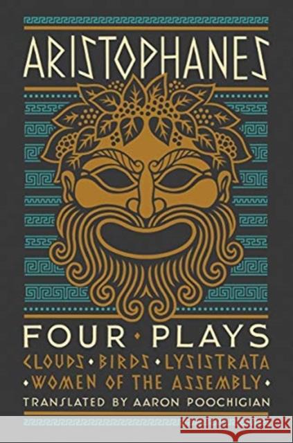 Aristophanes: Four Plays: Clouds, Birds, Lysistrata, Women of the Assembly Aaron Poochigian 9781631496509 Liveright Publishing Corporation - książka