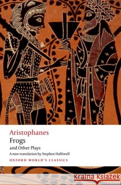 Aristophanes: Frogs and Other Plays: A new verse translation, with introduction and notes Aristophanes 9780192824097 Oxford University Press, USA - książka