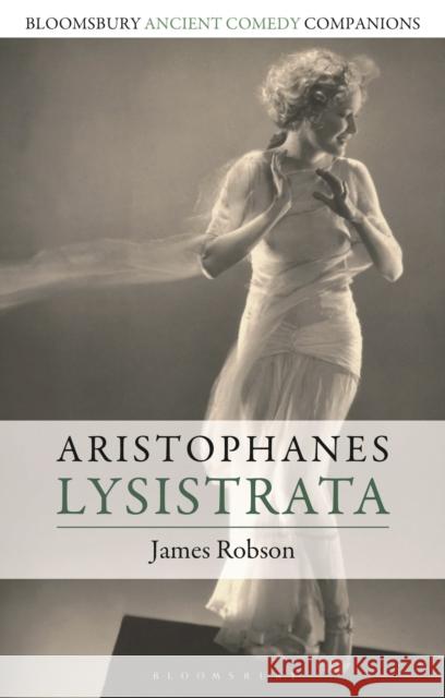 Aristophanes: Lysistrata James (Open University, UK) Robson 9781350090309 Bloomsbury Publishing PLC - książka