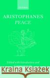Aristophanes: Peace Aristophanes 9780198140818 Oxford University Press