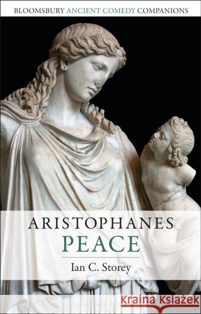 Aristophanes: Peace Ian C. Storey C. W. Marshall Niall W. Slater 9781350020214 Bloomsbury Academic - książka