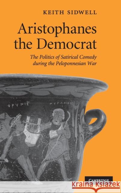 Aristophanes the Democrat Sidwell, Keith 9780521519984 Cambridge University Press - książka