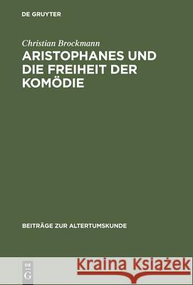 Aristophanes und die Freiheit der Komödie Christian Brockmann 9783598777295 de Gruyter - książka