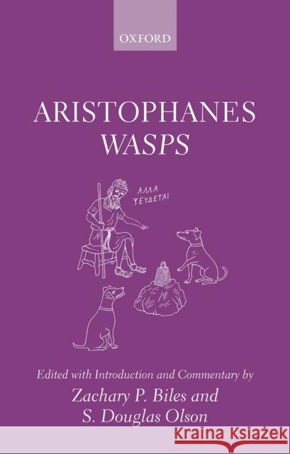 Aristophanes: Wasps Zachary P. Biles S. Douglas Olson 9780199699407 Oxford University Press, USA - książka