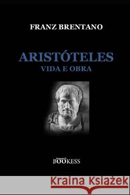 Aristóteles - Vida e Obra Brito, Evandro Oliveira de 9788580453232 Bookess Editora - książka