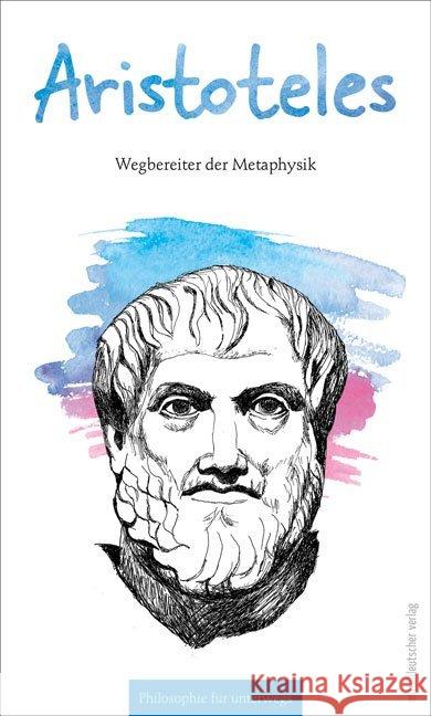 Aristoteles : Wegbereiter der Metaphysik Dunshirn, Alfred 9783963113673 Mitteldeutscher Verlag - książka