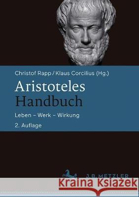 Aristoteles-Handbuch: Leben - Werk - Wirkung Christof Rapp Klaus Corcilius 9783476057419 J.B. Metzler - książka