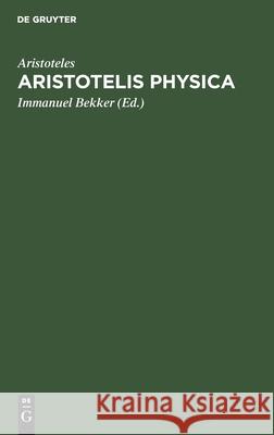Aristotelis Physica Aristoteles, Immanuel Bekker 9783112368077 De Gruyter - książka